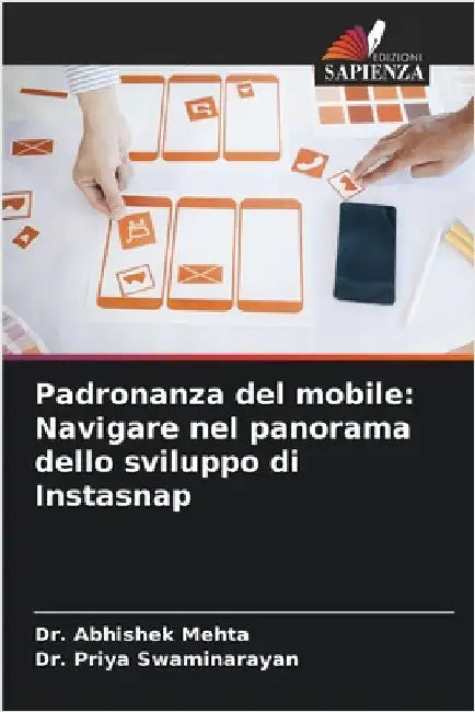 Padronanza del mobile: Navigare nel panorama dello sviluppo di Instasnap by Mehta, Abhishek