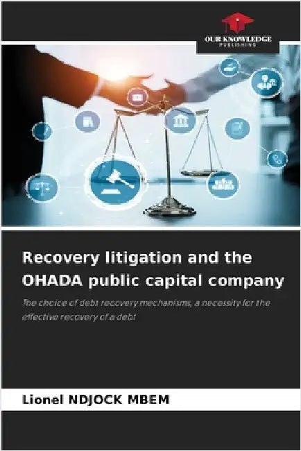 Recovery litigation and the OHADA public capital company by Ndjock Mbem, Lionel