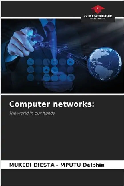 Computer networks by Delphin, Mukedi Diesta -. Mputu