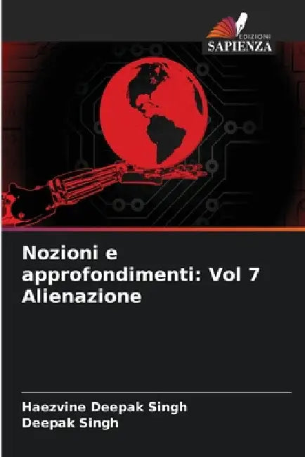 Nozioni e approfondimenti: Vol 7 Alienazione by Haezvine Deepak Singh, Deepak Singh