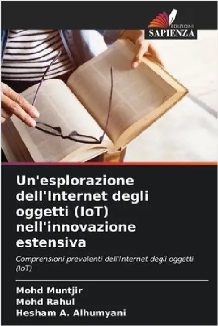 Un'esplorazione dell'Internet degli oggetti (IoT) nell'innovazione estensiva by Muntjir, Mohd