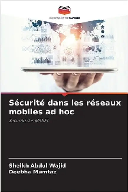 Sécurité dans les réseaux mobiles ad hoc by Sheikh Abdul Wajid