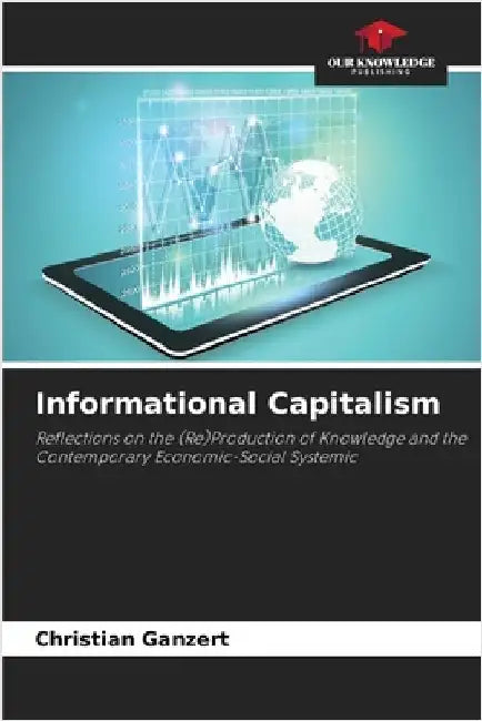 Informational Capitalism by Christian Ganzert