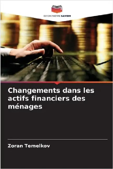 Changements dans les actifs financiers des ménages by Zoran Temelkov