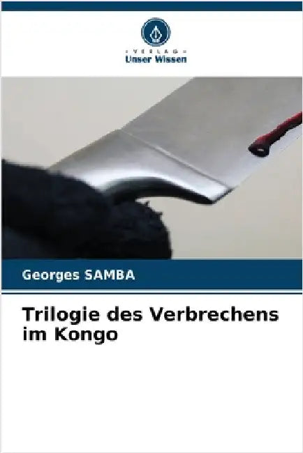 Trilogie des Verbrechens im Kongo by Samba, Georges