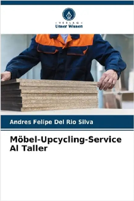 Möbel-Upcycling-Service Al Taller by del Rio Silva, Andres Felipe