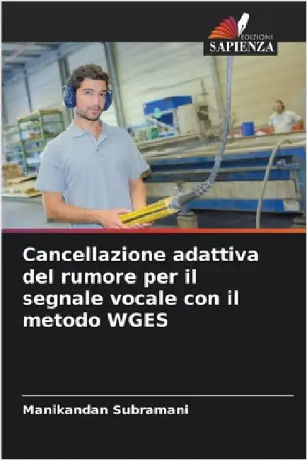 Cancellazione adattiva del rumore per il segnale vocale con il metodo WGES by Manikandan Subramani