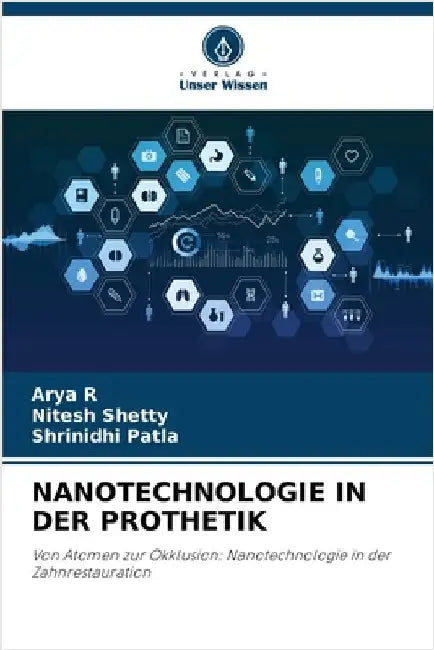 Nanotechnologie in Der Prothetik by Arya R
