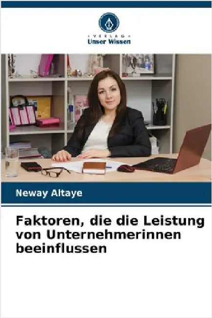 Faktoren, die die Leistung von Unternehmerinnen beeinflussen by Neway Altaye