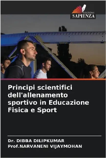 Principi scientifici dell'allenamento sportivo in Educazione Fisica e Sport by Dilipkumar, Dibba