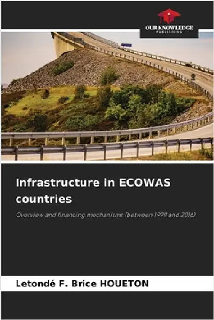 Infrastructure in ECOWAS countries by Letondé F. Brice Houeton