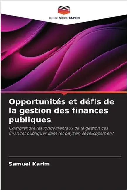 Opportunités et défis de la gestion des finances publiques by Samuel Karim