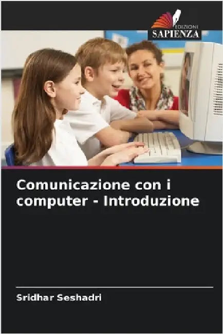 Comunicazione con i computer - Introduzione by Seshadri, Sridhar