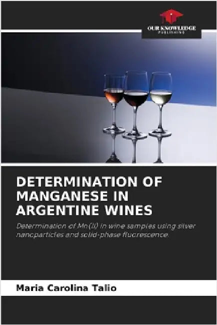 Determination of Manganese in Argentine Wines by Maria Carolina Talio
