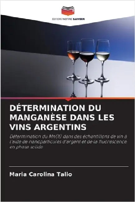 Détermination Du Manganèse Dans Les Vins Argentins by Talio, Maria Carolina