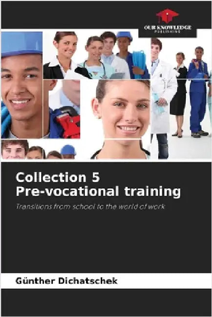 Collection 5 Pre-vocational training by Günther Dichatschek