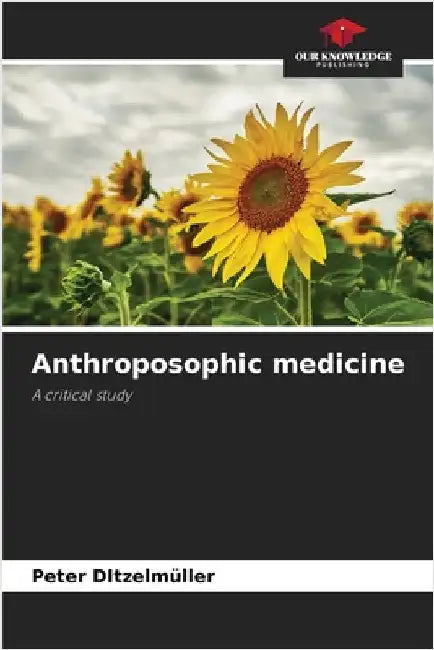 Anthroposophic medicine by Ditzelmüller, Peter