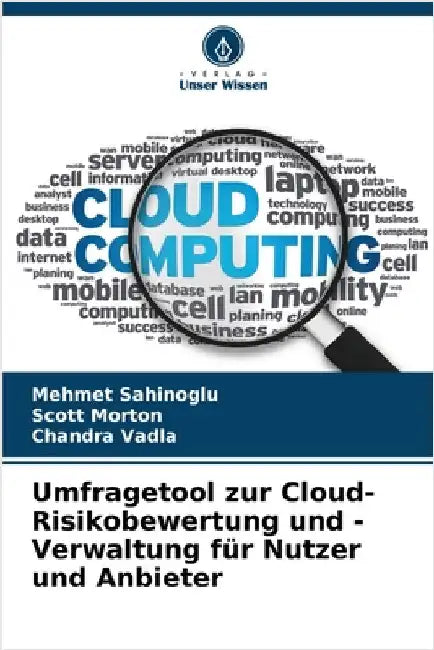 Umfragetool zur Cloud-Risikobewertung und -Verwaltung für Nutzer und Anbieter by Sahinoglu, Mehmet