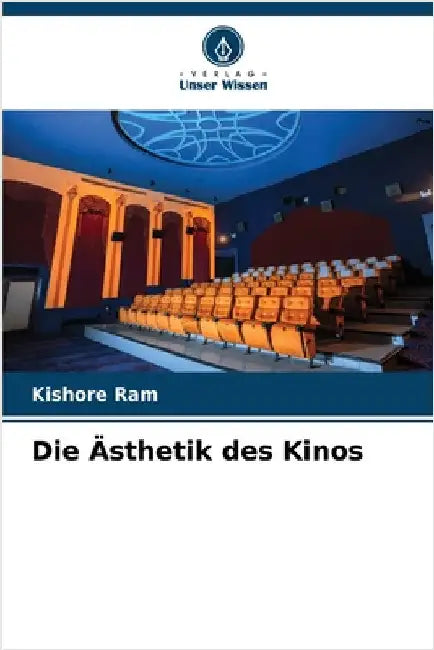 Die Ästhetik des Kinos by Ram, Kishore