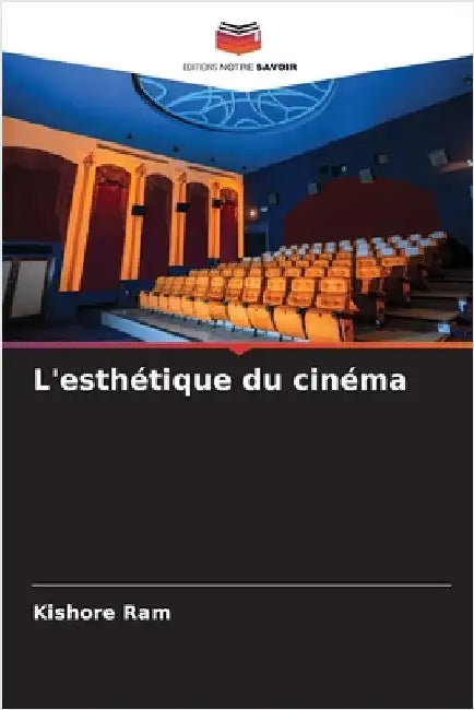 L'esthétique du cinéma by Kishore Ram