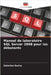 Manuel de laboratoire SQL Server 2008 pour les débutants by Zekarias Gashu