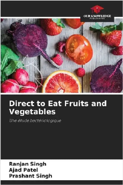 Direct to Eat Fruits and Vegetables by Singh, Ranjan