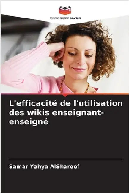 L'efficacité de l'utilisation des wikis enseignant-enseigné by Samar Yahya Alshareef