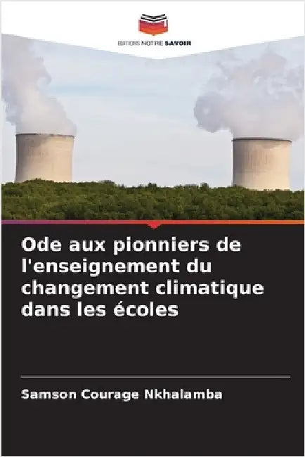 Ode aux pionniers de l'enseignement du changement climatique dans les écoles by Samson Courage Nkhalamba