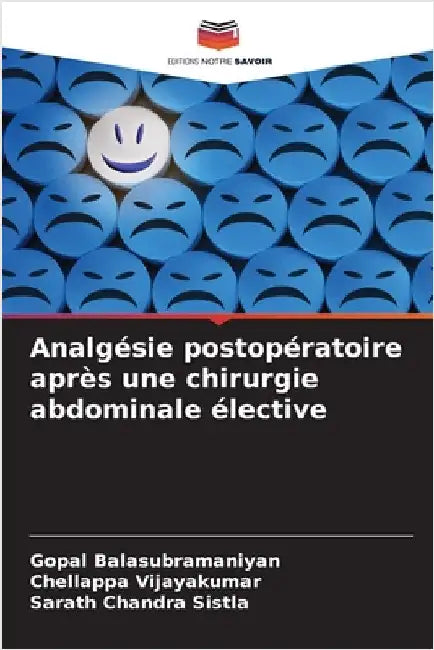 Analgésie postopératoire après une chirurgie abdominale élective by Gopal Balasubramaniyan