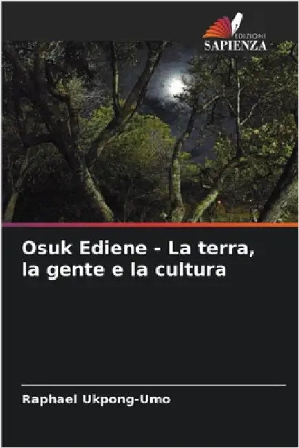 Osuk Ediene - La terra, la gente e la cultura by Raphael Ukpong-Umo