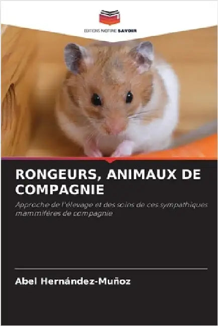 Rongeurs, Animaux de Compagnie by Hernández-Muñoz, Abel