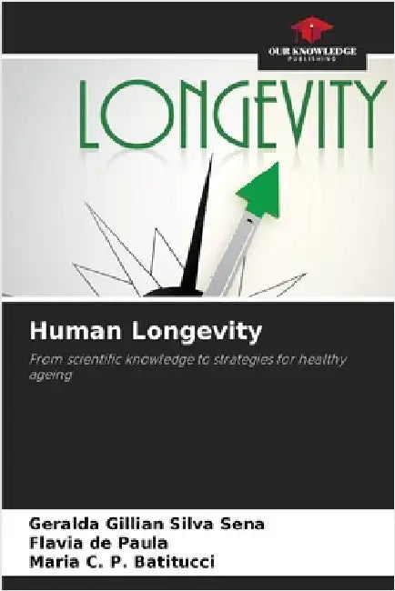 Human Longevity by Geralda Gillian Silva Sena
