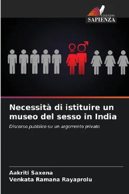 Necessità di istituire un museo del sesso in India by Aakriti Saxena, Venkata Ramana Rayaprolu