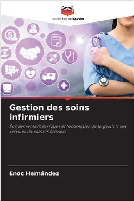 Gestion des soins infirmiers by Hernández, Enoc