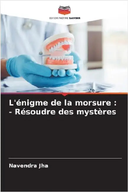 L'énigme de la morsure: - Résoudre des mystères by Jha, Navendra