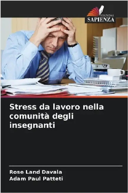 Stress da lavoro nella comunità degli insegnanti by Davala, Rose Land