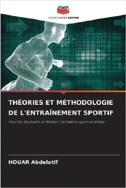 Théories Et Méthodologie de l'Entraînement Sportif by Abdelatif, Houar