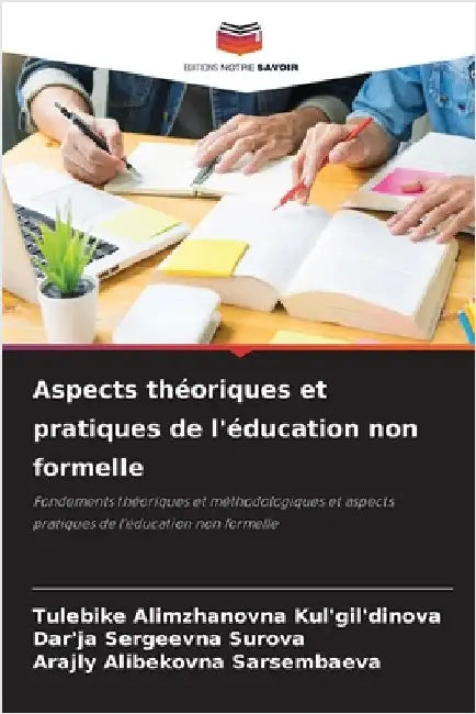 Aspects théoriques et pratiques de l'éducation non formelle by Tulebike Alimzhanovna Kul'gil'dinova