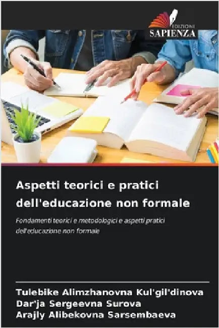 Aspetti teorici e pratici dell'educazione non formale by Tulebike Alimzhanovna Kul'gil'dinova