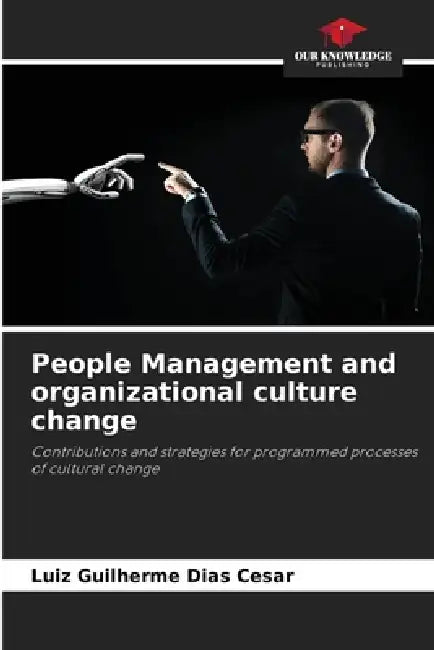 People Management and organizational culture change by Luiz Guilherme Dias Cesar