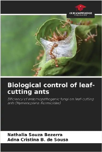 Biological control of leaf-cutting ants by Nathalia Souza Bezerra