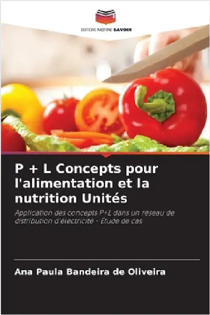 P + L Concepts pour l'alimentation et la nutrition Unités by Ana Paula Bandeira de Oliveira