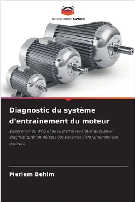 Diagnostic du système d'entraînement du moteur by Behim, Meriem