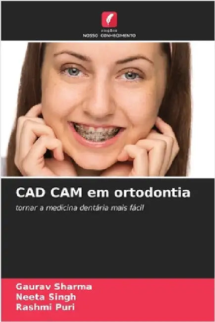 CAD CAM em ortodontia by Gaurav Sharma
