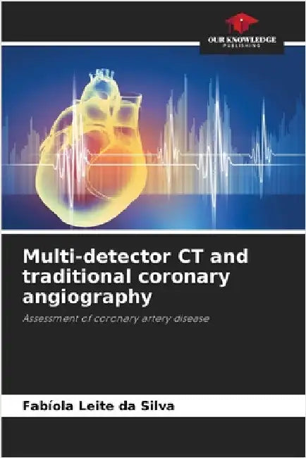 Multi-detector CT and traditional coronary angiography by Fabíola Leite Da Silva