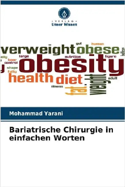 Bariatrische Chirurgie in einfachen Worten by Yarani, Mohammad