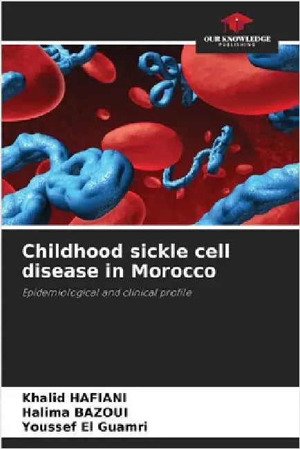 Childhood sickle cell disease in Morocco by Khalid Hafiani