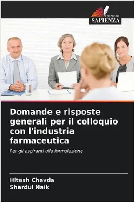 Domande e risposte generali per il colloquio con l'industria farmaceutica by Chavda, Hitesh