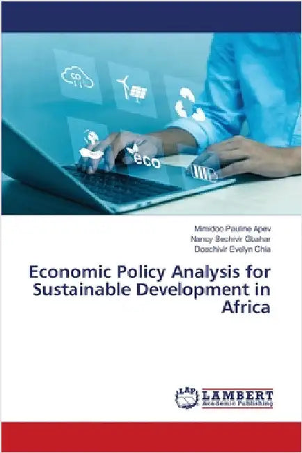 Economic Policy Analysis for Sustainable Development in Africa by Mimidoo Pauline Apev
