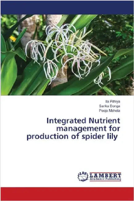 Integrated Nutrient management for production of spider lily by Ila Pithiya